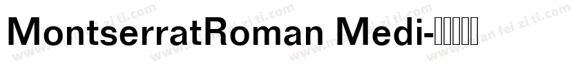 MontserratRoman Medi字体转换